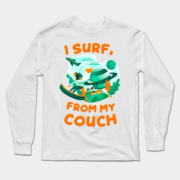 I Surf from My Couch Long Sleeve T-Shirt by simplecreatives